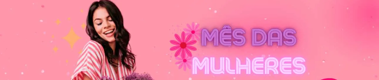 MÊS DAS mULHERES