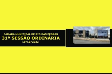 RESUMO DA 31ª SESSÃO ORDINÁRIA DA CÂMARA MUNICIPAL DE RIO DAS PEDRAS